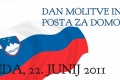 Skavtinje in skavti ljubimo Boga in svojo domovino ("Skavt je zvest Bogu in domovini."). Odrasli skavti in skavtinje bomo kot prvi zmolili molitveno uro za domovino v sklopu 'Dneva molitve in posta za domovino'. Povabljeni v torek, 21.junija 2011 ob 18h v Marijino kapelo v svetišču Svetega Jožefa v Ljubljani.